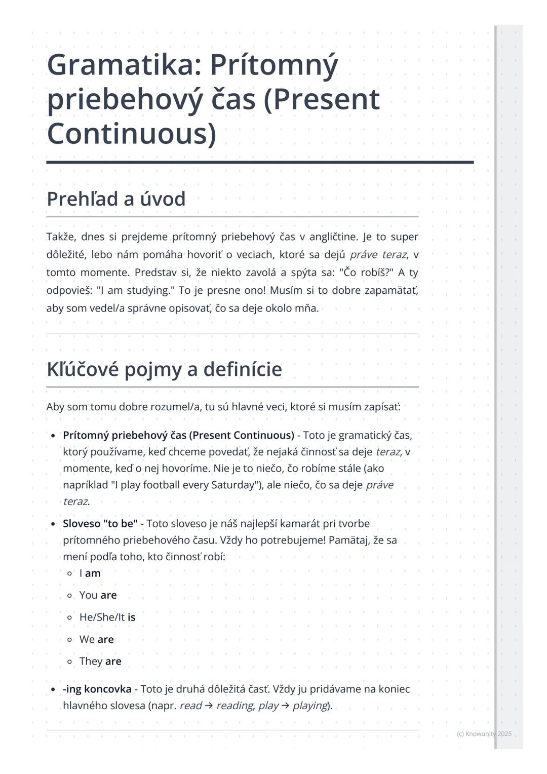 # Gramatika: Prítomný
priebehový čas (Present
Continuous)

Prehľad a úvod

Takže, dnes si prejdeme prítomný priebehový čas v angličtine. Je 