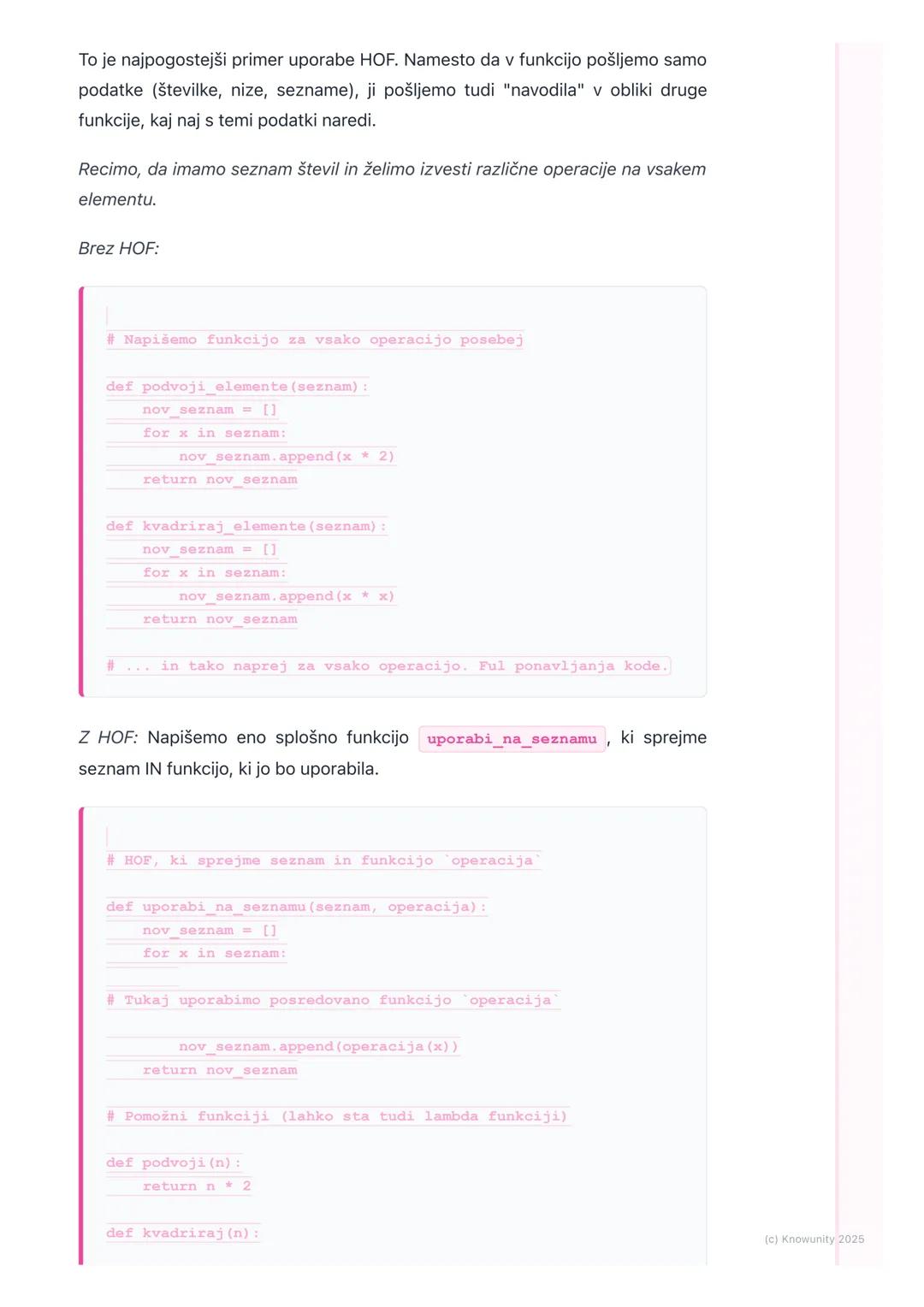 # Funkcije višjega reda

Uvod v funkcije višjega reda

Funkcije višjega reda so preprosto funkcije, ki delujejo z drugimi funkcijami. To
pom