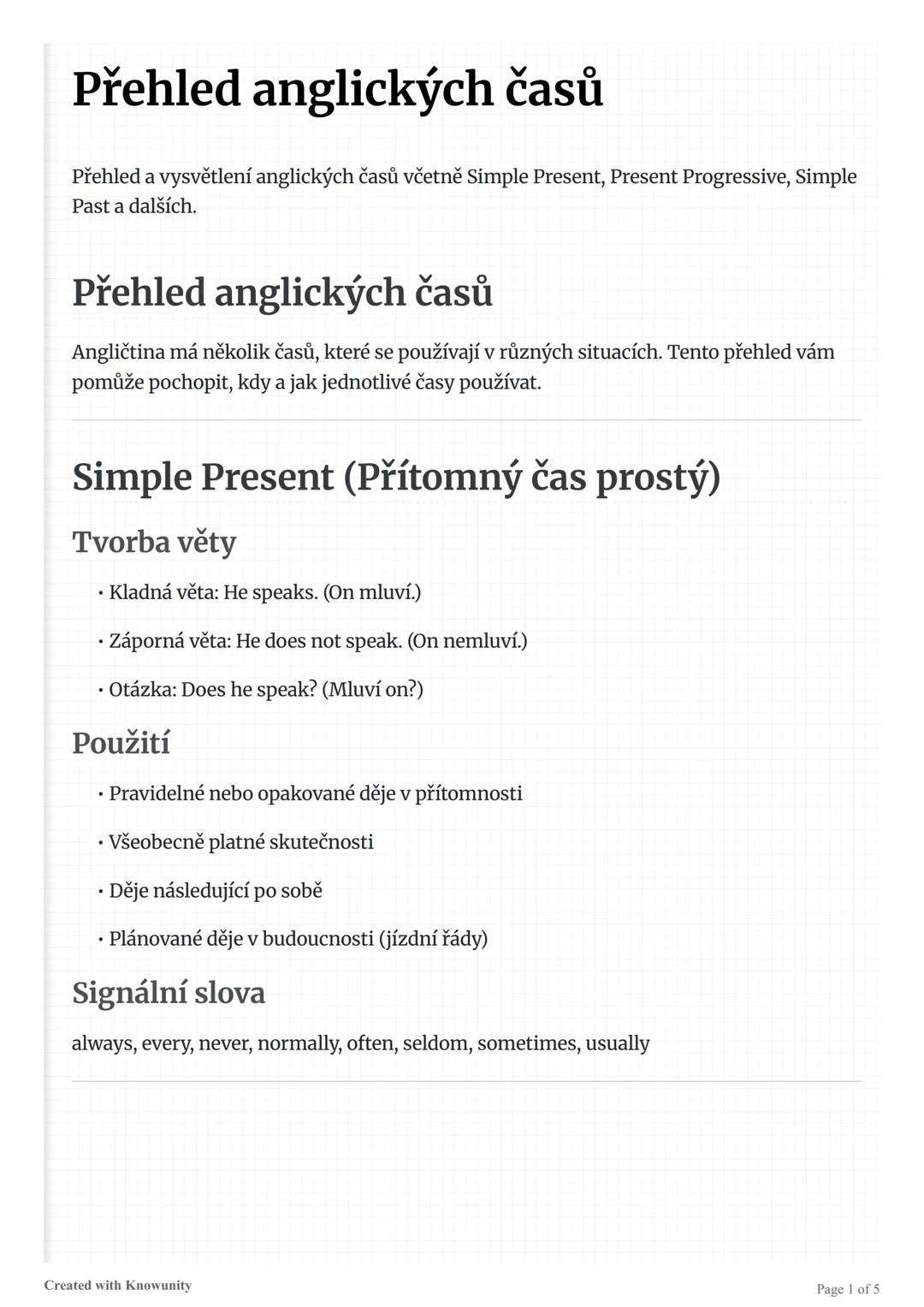 # Přehled anglických časů

Přehled a vysvětlení anglických časů včetně Simple Present, Present Progressive, Simple Past a dalších.

# Přehle