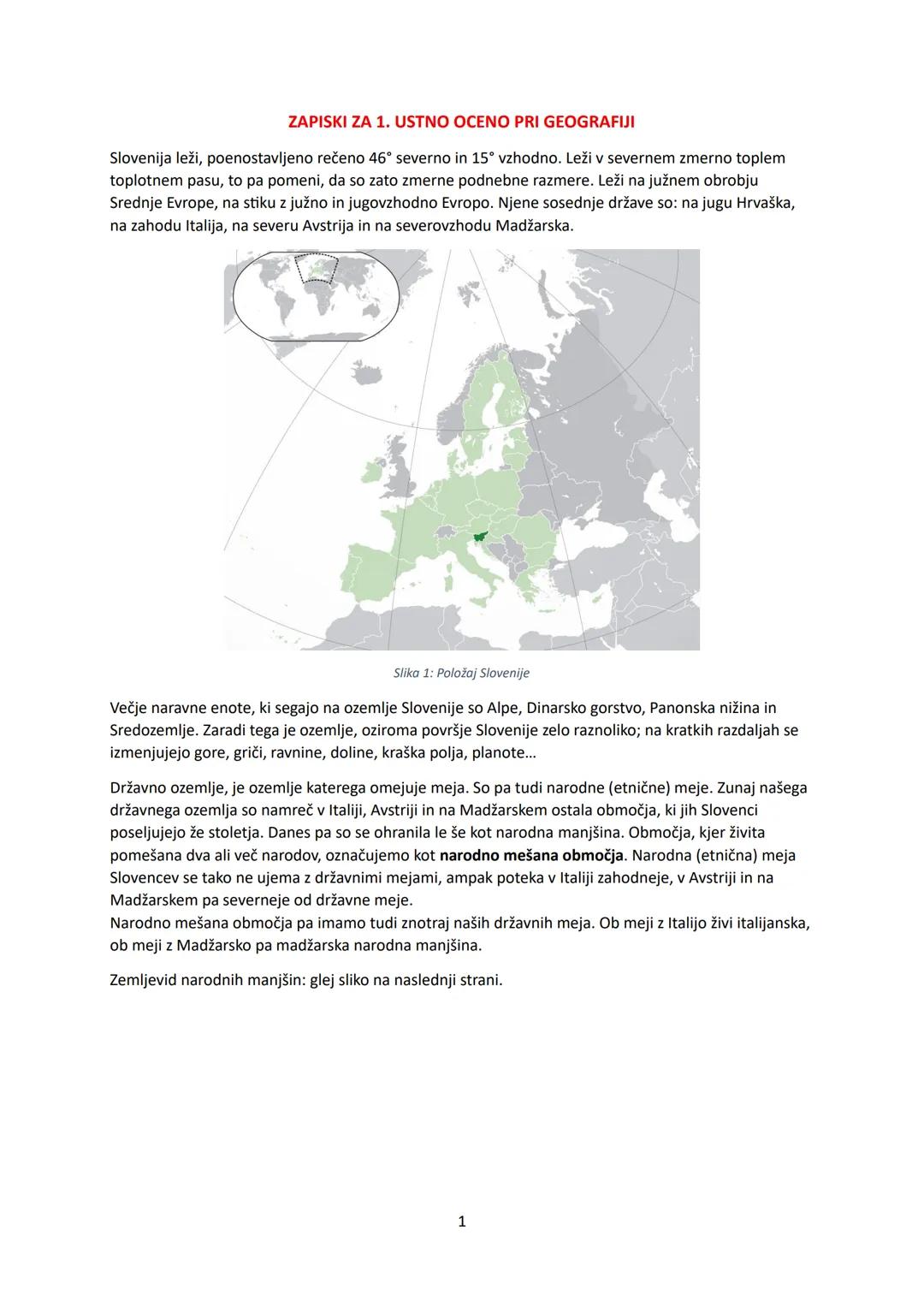 # ZAPISKI ZA 1. USTNO OCENO PRI GEOGRAFIJI
Slovenija leži, poenostavljeno rečeno 46° severno in 15° vzhodno. Leži v severnem zmerno toplem
