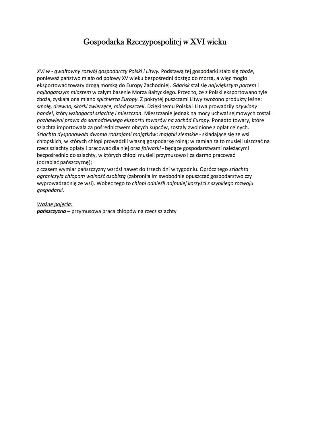 # Gospodarka Rzeczypospolitej w XVI wieku
XVI w - gwałtowny rozwój gospodarczy Polski i Litwy. Podstawą tej gospodarki stało się zboże,
pon
